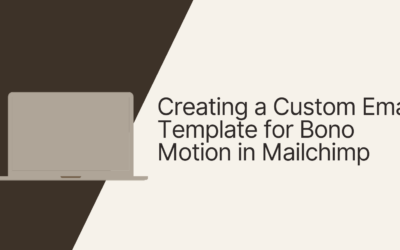 Creating a Custom Email Template for Bono Motion in Mailchimp